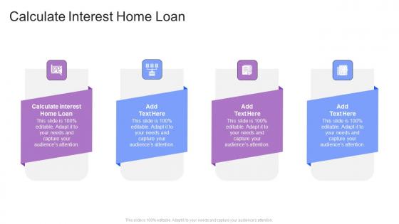Calculate Interest Home Loan In Powerpoint And Google Slides Cpb