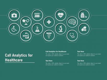 Call analytics for healthcare ppt powerpoint presentation layouts tips