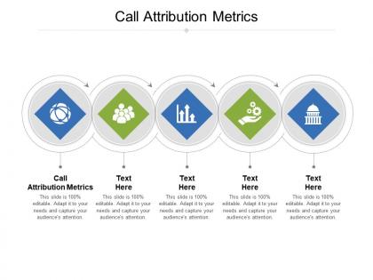 Call attribution metrics ppt powerpoint presentation gallery format ideas cpb