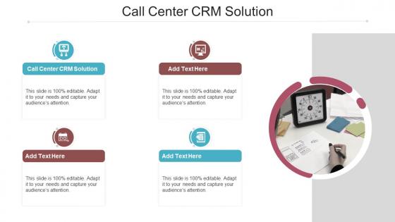 Call Center CRM Solution In Powerpoint And Google Slides Cpb