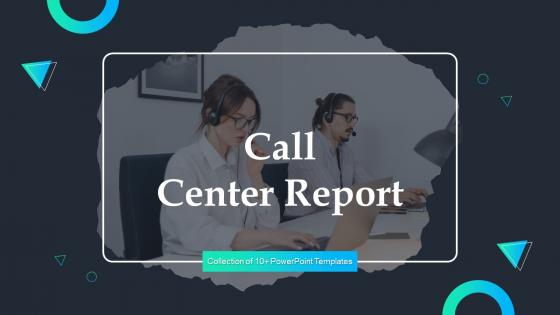 Call Center Report Powerpoint Ppt Template Bundles
