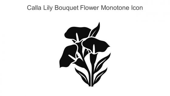 Calla Lily Bouquet Flower Monotone Icon In Powerpoint Pptx Png And Editable Eps Format