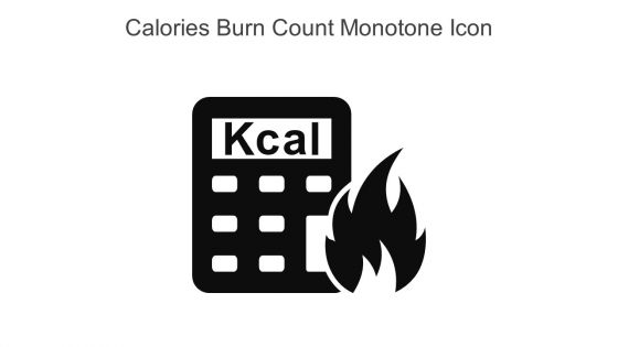 Calories Burn Count Monotone Icon In Powerpoint Pptx Png And Editable Eps Format