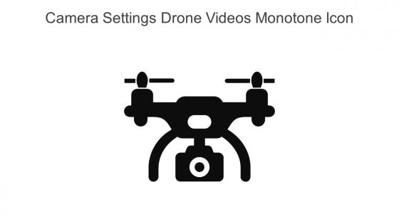 Camera Settings Drone Videos Monotone Icon In Powerpoint Pptx Png And Editable Eps Format