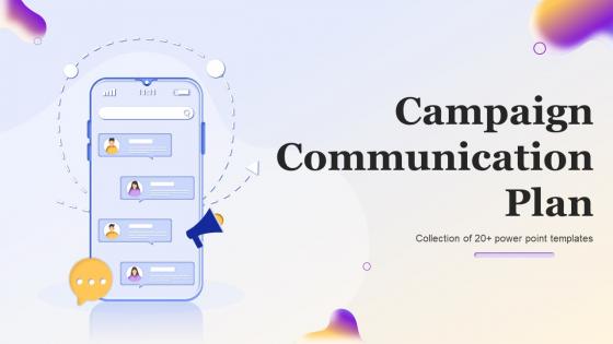 Campaign Communication Plan Powerpoint PPT Template Bundles