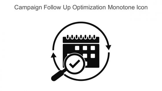 Campaign Follow Up Optimization Monotone Icon In Powerpoint Pptx Png And Editable Eps Format