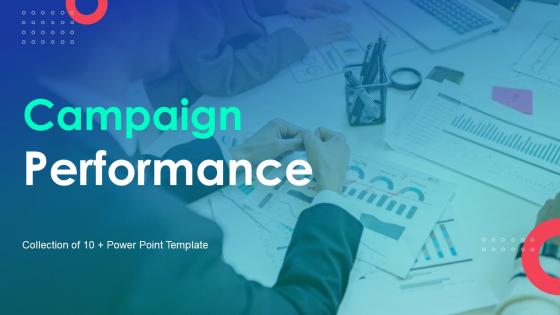 Campaign Performance Powerpoint Ppt Template Bundles
