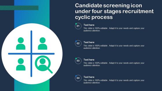 Candidate Screening Icon Under Four Stages Recruitment Cyclic Process