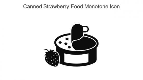 Canned Strawberry Food Monotone Icon In Powerpoint Pptx Png And Editable Eps Format