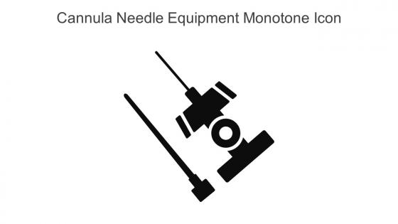 Cannula Needle Equipment Monotone Icon In Powerpoint Pptx Png And Editable Eps Format