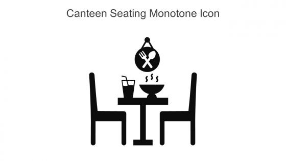 Canteen Seating Monotone Icon In Powerpoint Pptx Png And Editable Eps Format
