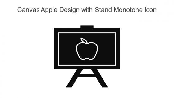 Canvas Apple Design With Stand Monotone Icon In Powerpoint Pptx Png And Editable Eps Format