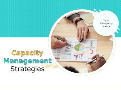 Capacity Management Strategies Powerpoint Presentation Slides