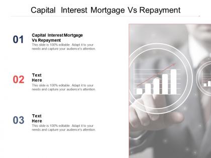Capital interest mortgage vs repayment ppt powerpoint presentation file infographic cpb