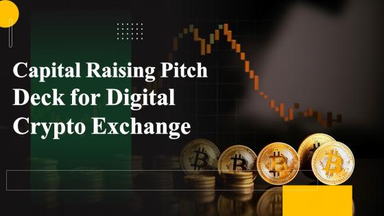 Capital Raising Pitch Deck For Digital Crypto Exchange Ppt Template