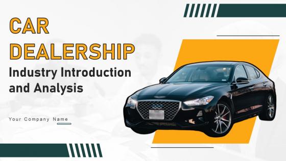 Car Dealership Industry Introduction And Analysis Powerpoint Ppt Template Bundles BP MM