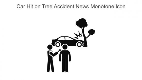 Car Hit On Tree Accident News Monotone Icon In Powerpoint Pptx Png And Editable Eps Format
