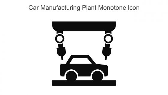 Car Manufacturing Plant Monotone Icon In Powerpoint Pptx Png And Editable Eps Format