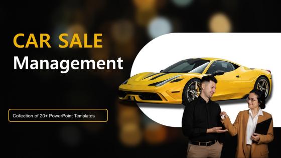 Car Sale Management Powerpoint Ppt Template Bundles