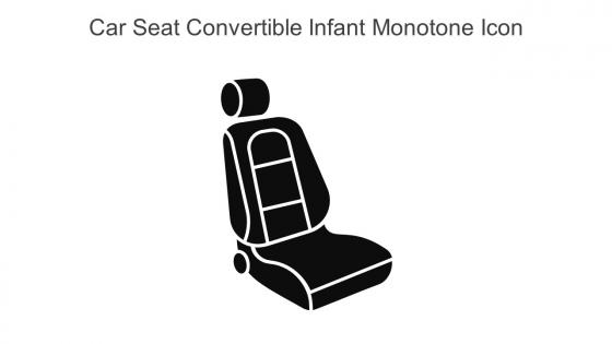Car Seat Convertible Infant Monotone Icon In Powerpoint Pptx Png And Editable Eps Format