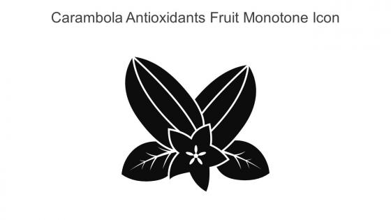 Carambola Antioxidants Fruit Monotone Icon In Powerpoint Pptx Png And Editable Eps Format