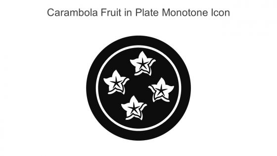 Carambola Fruit In Plate Monotone Icon In Powerpoint Pptx Png And Editable Eps Format