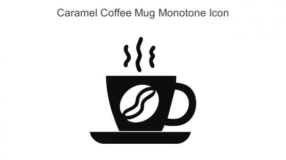 Caramel Coffee Mug Monotone Icon In Powerpoint Pptx Png And Editable Eps Format