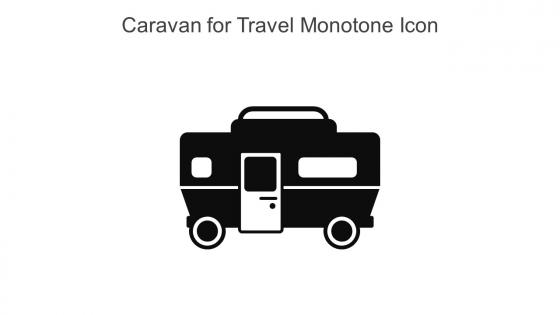 Caravan For Travel Monotone Icon In Powerpoint Pptx Png And Editable Eps Format