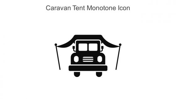 Caravan Tent Monotone Icon In Powerpoint Pptx Png And Editable Eps Format
