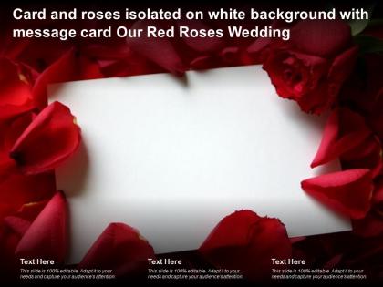 Card and roses isolated on white background with message card our red roses wedding