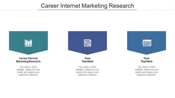 Career internet marketing research ppt powerpoint presentation show background designs cpb