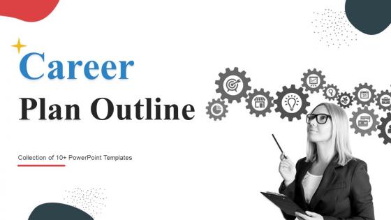 Career Plan Outline Powerpoint Ppt Template Bundles