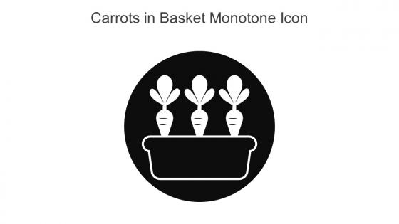 Carrots In Basket Monotone Icon In Powerpoint Pptx Png And Editable Eps Format