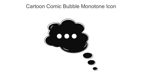 Cartoon Comic Bubble Monotone Icon In Powerpoint Pptx Png And Editable Eps Format