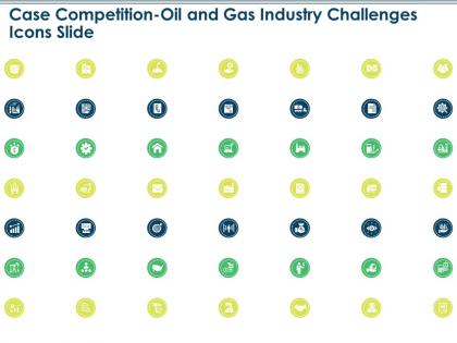 Case competition oil and gas industry challenges icons slide ppt introduction