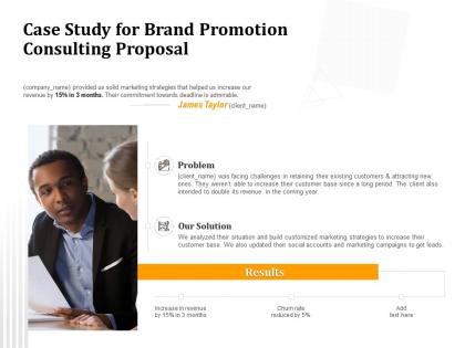 Case study for brand promotion consulting proposal ppt powerpoint presentation slides show