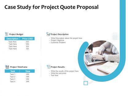 Case study for project quote proposal timeframe ppt powerpoint slides