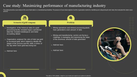 Case Study Maximizing Performance Of Manufacturing Industry Dark Data And Its Utilization