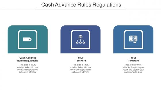 Cash advance rules regulations ppt powerpoint presentation styles slideshow cpb