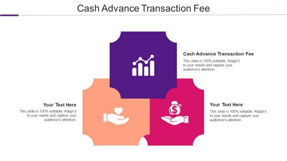 Cash Advance Transaction Fee Ppt Powerpoint Presentation Layouts Slide Download Cpb