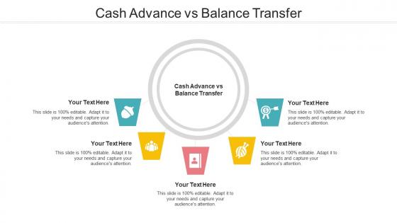 Cash Advance Vs Balance Transfer Ppt Powerpoint Presentation Visual Aids Pictures Cpb