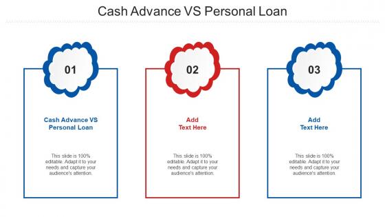 Cash Advance Vs Personal Loan Ppt Powerpoint Presentation Pictures Example Topics Cpb