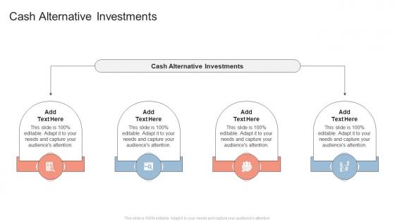Cash Alternative Investments In Powerpoint And Google Slides Cpb