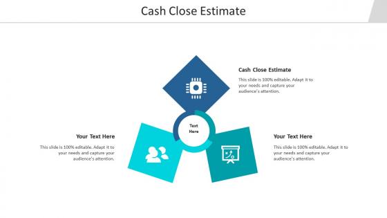 Cash close estimate ppt powerpoint presentation file designs download cpb