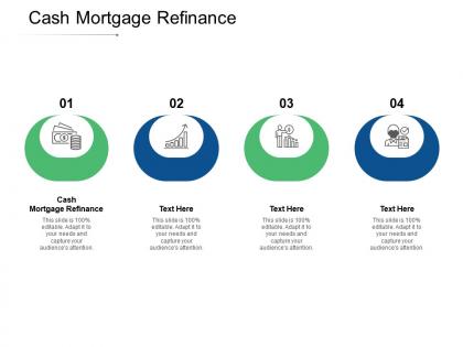 Cash mortgage refinance ppt powerpoint presentation infographics deck cpb
