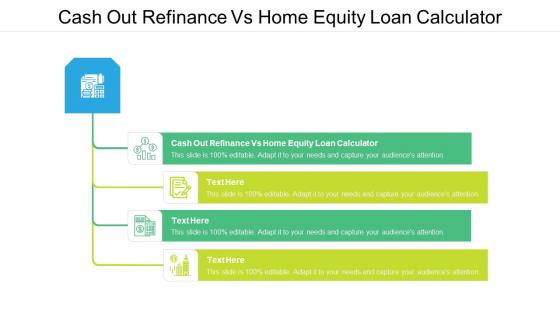 Cash out refinance vs home equity loan calculator ppt powerpoint presentation styles cpb