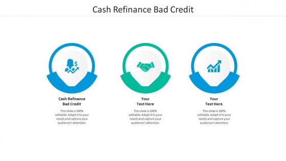 Cash refinance bad credit ppt powerpoint presentation icon deck cpb
