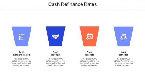 Cash Refinance Rates Ppt Powerpoint Presentation Icon Design Templates Cpb