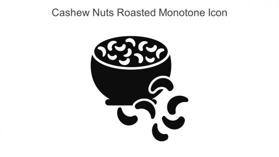 Cashew Nuts Roasted Monotone Icon In Powerpoint Pptx Png And Editable Eps Format