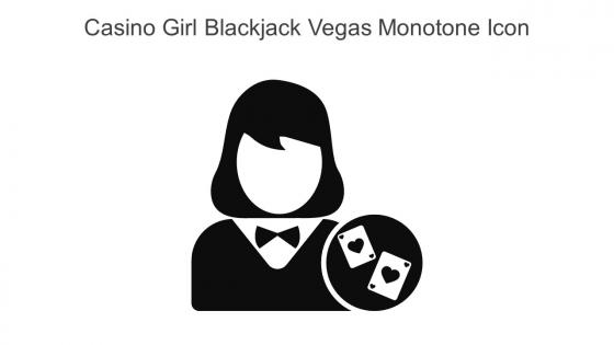 Casino Girl Blackjack Vegas Monotone Icon In Powerpoint Pptx Png And Editable Eps Format